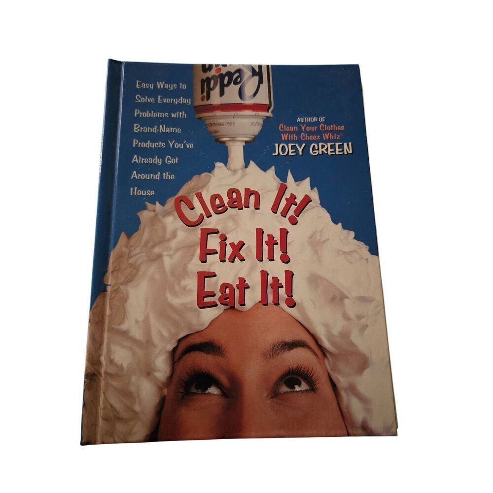 Clean it! Fix it! Eat it! By Joey Green Prentice hall press books isbn 073520406